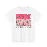 Positive Vibes Unisex Heavy Cotton Tee | Graphic Shirt for Casual Wear, Gift, Summer Styles, Affirmation Apparel