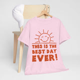 Cheerful Motivational Tee for Every Occasion, Unisex Cotton Shirt, Positive Vibe T-Shirt, Gift for Friends, Fun Day Wear