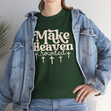 Make Heaven Crowded T-Shirt — Christian Faith Graphic Tee with Crosses