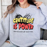 Gratitude Is Power Sweatshirt — Inspirational Graphic Crewneck