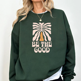 Be The Good Crewneck Sweatshirt