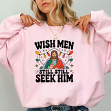 Christian Crewneck Sweatshirt - "Wish Men Still Still Seek Him" Holiday Graphic