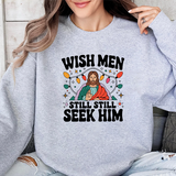 Christian Crewneck Sweatshirt - "Wish Men Still Still Seek Him" Holiday Graphic