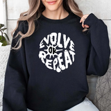 Evolve or Repeat Crewneck Sweatshirt — Motivational Graphic Sweatshirt