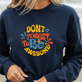 Crewneck Sweatshirt — "Don't Forget to Be Awesome" Retro Motivational Pullover