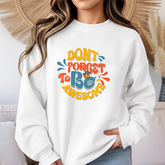 Crewneck Sweatshirt β "Don't Forget to Be Awesome" Retro Motivational Pullover