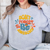 Crewneck Sweatshirt — "Don't Forget to Be Awesome" Retro Motivational Pullover