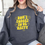 Don’t Forget to Be Happy Sweatshirt — Retro Smiley Positive Vibes Crewneck