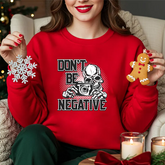 Don't Be Negative Skull Camera Sweatshirt