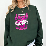 Crewneck Sweatshirt - "No One Cares Except Yourself" Retro Pink Self-Care Graphic