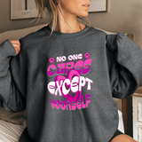 Crewneck Sweatshirt - "No One Cares Except Yourself" Retro Pink Self-Care Graphic