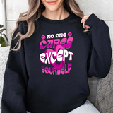 Crewneck Sweatshirt - "No One Cares Except Yourself" Retro Pink Self-Care Graphic