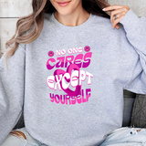 Crewneck Sweatshirt - "No One Cares Except Yourself" Retro Pink Self-Care Graphic