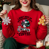 I Don't Need An Inspirational Quote I Need Coffee Sweatshirt