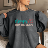 Crewneck Sweatshirt — "Stronger Than The Storm" Inspirational Heart Design