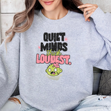 Crewneck Sweatshirt — "Quiet Minds Think Loudest" Cute Green Character Graphic