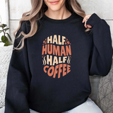 Sweatshirt — “Half Human Half Coffee” Graphic Crewneck