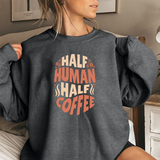Sweatshirt — “Half Human Half Coffee” Graphic Crewneck