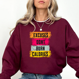 Sweatshirt — “Excuses Don’t Burn Calories” Motivational Fitness Crewneck