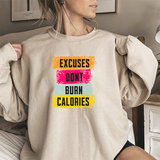 Sweatshirt — “Excuses Don’t Burn Calories” Motivational Fitness Crewneck
