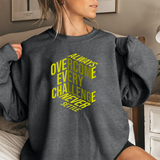 Motivational Crewneck Sweatshirt – “Always Overcome Every Challenge, Never Settle” Inspirational Pullover