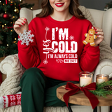 I'm Cold Crewneck Sweatshirt – Funny 'I'm Always Cold' Cozy Pullover