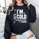 I'm Cold Crewneck Sweatshirt – Funny 'I'm Always Cold' Cozy Pullover