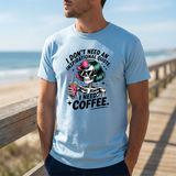 I Don't Need An Inspirational Quote I Need Coffee T-Shirt — Funny Skull Coffee Tee