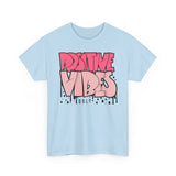 Positive Vibes Unisex Heavy Cotton Tee | Graphic Shirt for Casual Wear, Gift, Summer Styles, Affirmation Apparel