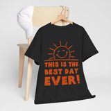 Cheerful Motivational Tee for Every Occasion, Unisex Cotton Shirt, Positive Vibe T-Shirt, Gift for Friends, Fun Day Wear