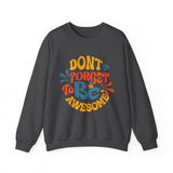 Crewneck Sweatshirt — "Don't Forget to Be Awesome" Retro Motivational Pullover