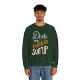 Crewneck Sweatshirt — “Dude, It's Time to Suit Up” Retro Graphic