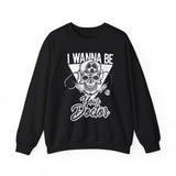 Doctor Skull Crewneck Sweatshirt — "I Wanna Be Your Doctor" Graphic