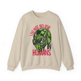 Alien Graphic Sweatshirt — "I Do Not Believe in Humans" Crewneck