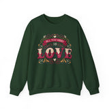 Love Typography Sweatshirt — "All You Need Is Love" Floral Crewneck