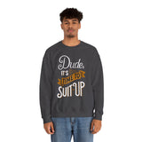 Crewneck Sweatshirt — “Dude, It's Time to Suit Up” Retro Graphic