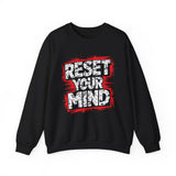 Reset Your Mind Sweatshirt – Motivational Graphic Crewneck