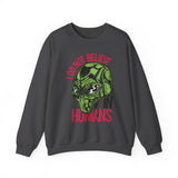 Alien Graphic Sweatshirt — "I Do Not Believe in Humans" Crewneck