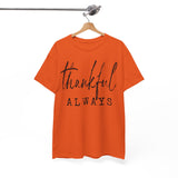 Thankful Always Tee — Minimalist Gratitude T-Shirt for Everyday & Thanksgiving