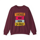 Sweatshirt — “Excuses Don’t Burn Calories” Motivational Fitness Crewneck