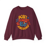 Crewneck Sweatshirt — "Don't Forget to Be Awesome" Retro Motivational Pullover