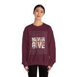Never Give Up Sweatshirt — 'Stay Strong' Motivational Crewneck