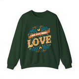 Crewneck Sweatshirt — "All You Need Is Love" Vintage Floral Design
