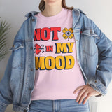 Fun Statement Tee: "NOT in MY MOOD" Graphic T-Shirt for Casual Wear, Gifts, Birthday, Everyday Fashion, Unisex Cotton Tee