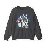 Take Me A Hike Sweatshirt – Mountain Hiking Crewneck for Outdoor Lovers