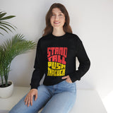 Stand Tall Push Through Crewneck | Retro Distressed Motivational Sweatshirt | Unisex Gildan 18000 | Positive Quote Top