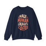 Sweatshirt — “Half Human Half Coffee” Graphic Crewneck