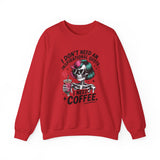 I Don't Need An Inspirational Quote I Need Coffee Sweatshirt