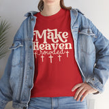 Make Heaven Crowded T-Shirt — Christian Faith Graphic Tee with Crosses