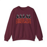I Raise Tiny Dinosaurs Sweatshirt — Cute Mom/Dad Parenting Crewneck